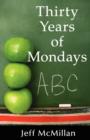 Thirty Years of Mondays; Dare to Care : A Guide for New Teachers - Book
