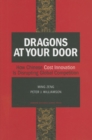 Dragons at Your Door : How Chinese Cost Innovation Is Disrupting Global Competition - Book