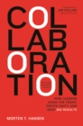 Collaboration : How Leaders Avoid the Traps, Build Common Ground, and Reap Big Results - Book