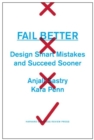 Fail Better : Design Smart Mistakes and Succeed Sooner - Book