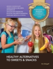 Healthy Alternatives to Sweets & Snacks - eBook