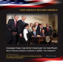Connecting the 21st Century to the Past: What Makes America America? (2000-the p - eBook