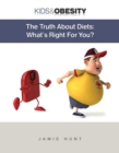 The Truth About Diets : What's Right for You? - eBook