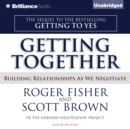 Getting Together : Building Relationships As We Negotiate - eAudiobook