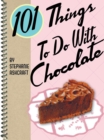 101 Things to Do with Chocolate - eBook