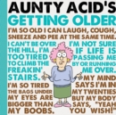 Aunty Acid's Getting Older - eBook