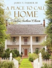 A Place to Call Home : Timeless Southern Charm - Book