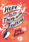 Hope Is the Thing with Feathers : Poems of Emily Dickinson - eBook