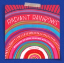 Radiant Rainbows : Messages of Hope, Healing, and Comfort - eBook