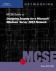 70-298: MCSE Guide to Designing Security for Microsoft Windows Server 2003 Network - Book