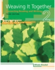 Weaving It Together 2 : Connecting Reading and Writing - Book