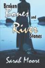 Broken Bones and River Stones - Book