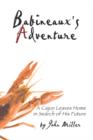 Babineaux's Adventure : A Cajun Leaves Home in Search of His Future - Book