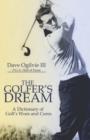 The Golfer's Dream : A Dictionary of Golf's Woes and Cures - Book