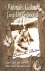 Animals Galore and Love Unconditional : Essays (Glad, Sad and Mad) about Creatures Who Share the Earth - Book