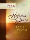 Hebrews & James: Faith Works - Book
