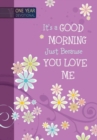 One Year Devotional: Its a Good Morning Just Because you Love Me - Book