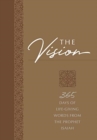 The Vision: 365 Days of Life-Giving Words from the Prophet Isaiah : 365 Days of Life-Giving Words from the Prophet Isaiah - Book