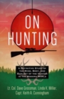 On Hunting : A Definitive Study of the Mind, Body, and Ecology of the Hunter in the Modern World - Book