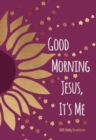 Good Morning Jesus It's Me : 365 Daily Devotions - Book