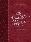 The Greatest Hymns Devotional : 365 Daily Devotions - Book