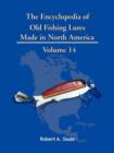 The Encyclopedia of Old Fishing Lures : Made In North America - Book