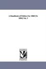 A Handbook of Politics For 1868 [To 1894] Vol. 3 - Book
