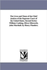 The Lives and Times of the Chief Justices of the Supreme Court of the United States. Second Series : William Cushing, Oliver Ellsworth, John Marshall. by Henry Flanders. - Book