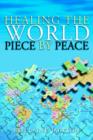 Healing the World Piece by Peace - Book