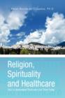 Religion, Spirituality & Healthcare - Book