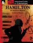 Hamilton: an American Musical: an Instructional Guide for Literature : An Instructional Guide for Literature - Book