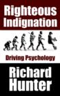 Righteous Indignation : Driving Psychology - Book