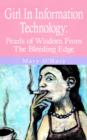 Girl In Information Technology : Pearls of Wisdom From The Bleeding Edge - Book