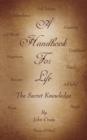A Handbook for Life : The Secret Knowledge - Book