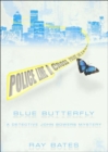 Blue Butterfly : A Detective John Bowers Mystery - Book