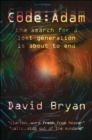 Code : ADAM: the Search for a Lost Generation is About to End - Book