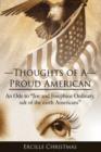 Thoughts of A Proud American : An Ode to "Joe and Josephine Ordinary, Salt of the Earth Americans" - Book