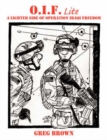O.I.F.-Lite : A Lighter Side of Operation Iraqi Freedom - Book