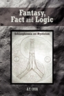 Fantasy, Fact and Logic : Schizophrenia and Mysticism - Book