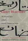 Lost History : The Enduring Legacy of Muslim Scientists, Thinkers and Artists - Book