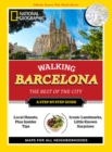 National Geographic Walking Barcelona : The Best of the City - Book
