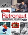 Retronaut : The Photographic Time Machine - Book