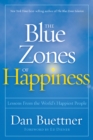 The Blue Zones of Happiness : Lessons from the World's Happiest People - Book