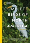 National Geographic Complete Birds of North America, 3rd Edition : Featuring More Than 1,000 Species With the Most Detailed Information Found in a Single Volume - Book