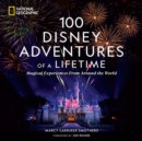 100 Disney Adventures of a Lifetime - Book