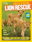 Mission: Lion Rescue : All About Lions and How to Save Them - Book