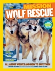 Mission: Wolf Rescue : All About Wolves and How to Save Them - Book