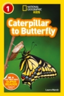 National Geographic Kids Readers: Caterpillar to Butterfly - Book