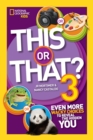 This or That? 3 : Even More Wacky Choices to Reveal the Hidden You - Book