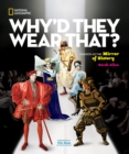 Why'd They Wear That? : Fashion as the Mirror of History - Book